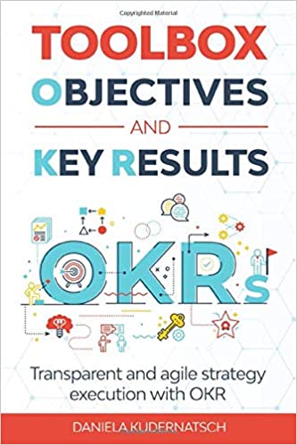 Toolbox Objectives and Key Results: Transparent and agile strategy implementation with OKR [2020] - Epub + Converted pdf